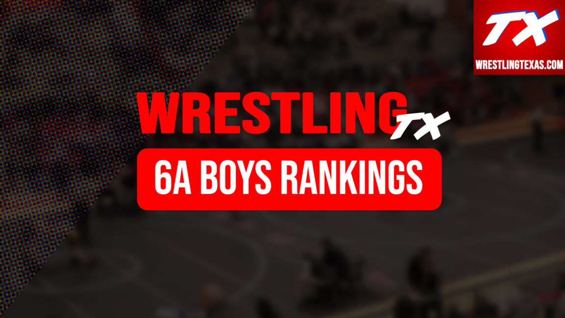 6A Boys Individual Rankings Texas Wrestling