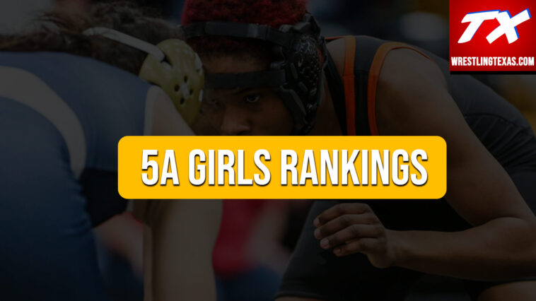 5A Girls Rankings - Texas Wrestling