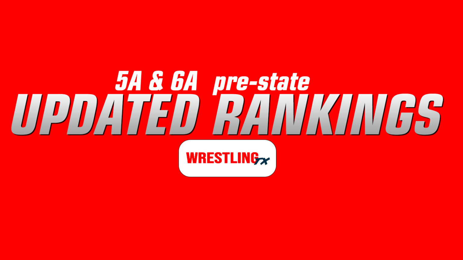 Updated Rankings (PRESTATE) Texas Wrestling