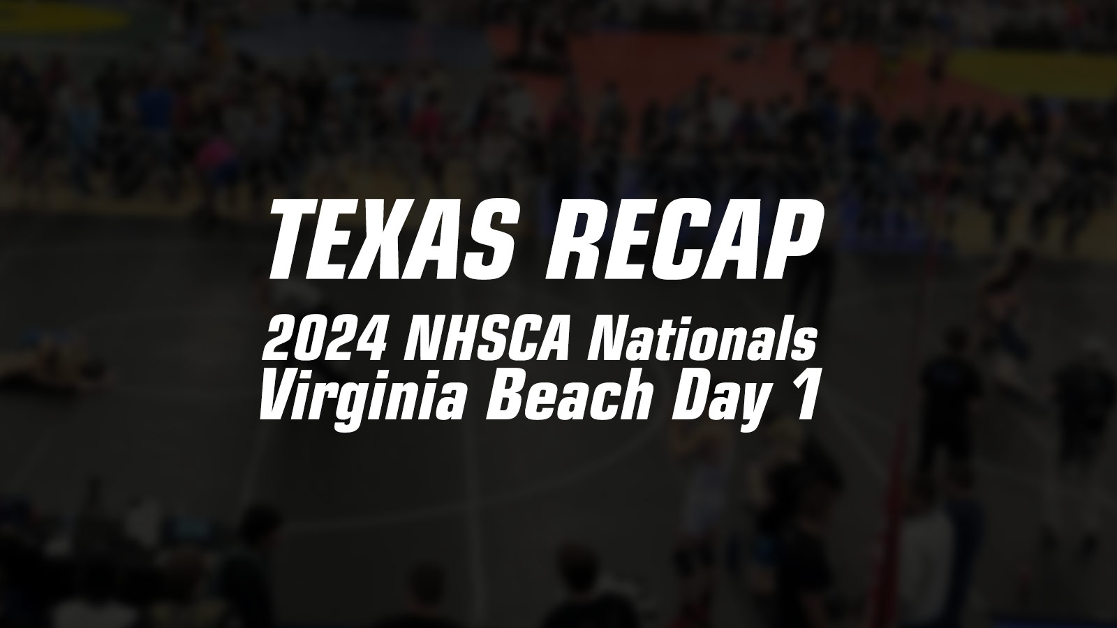 Texas Recap: 2024 NHSCA Nationals – Virginia Beach Day 1